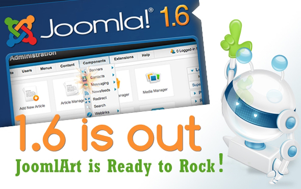 Joomla 1.6 Released - JoomlArt is Ready to Rock!