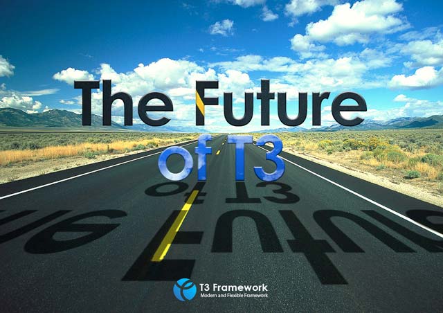 Future of T3 Framework
