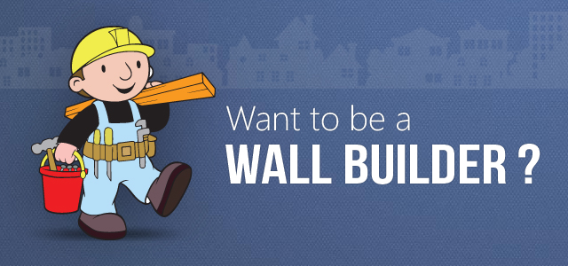 Want to be Wall Builder